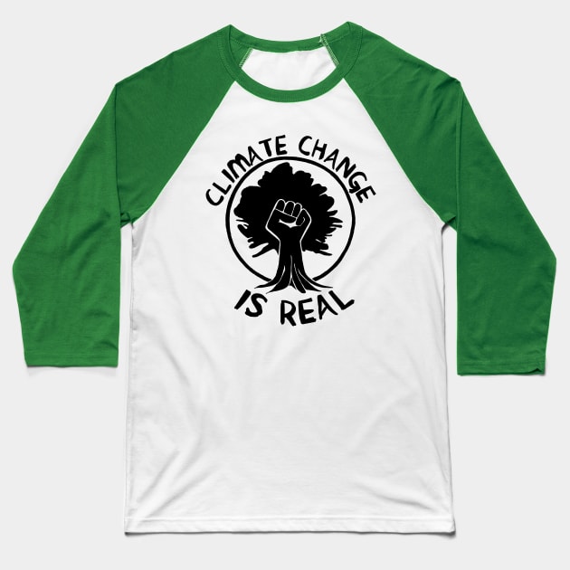 Climate Change Is Real Raised Fist - Environmentalism, Global Warming, Save The Earth, Eco-Socialism, Leftist Baseball T-Shirt by SpaceDogLaika